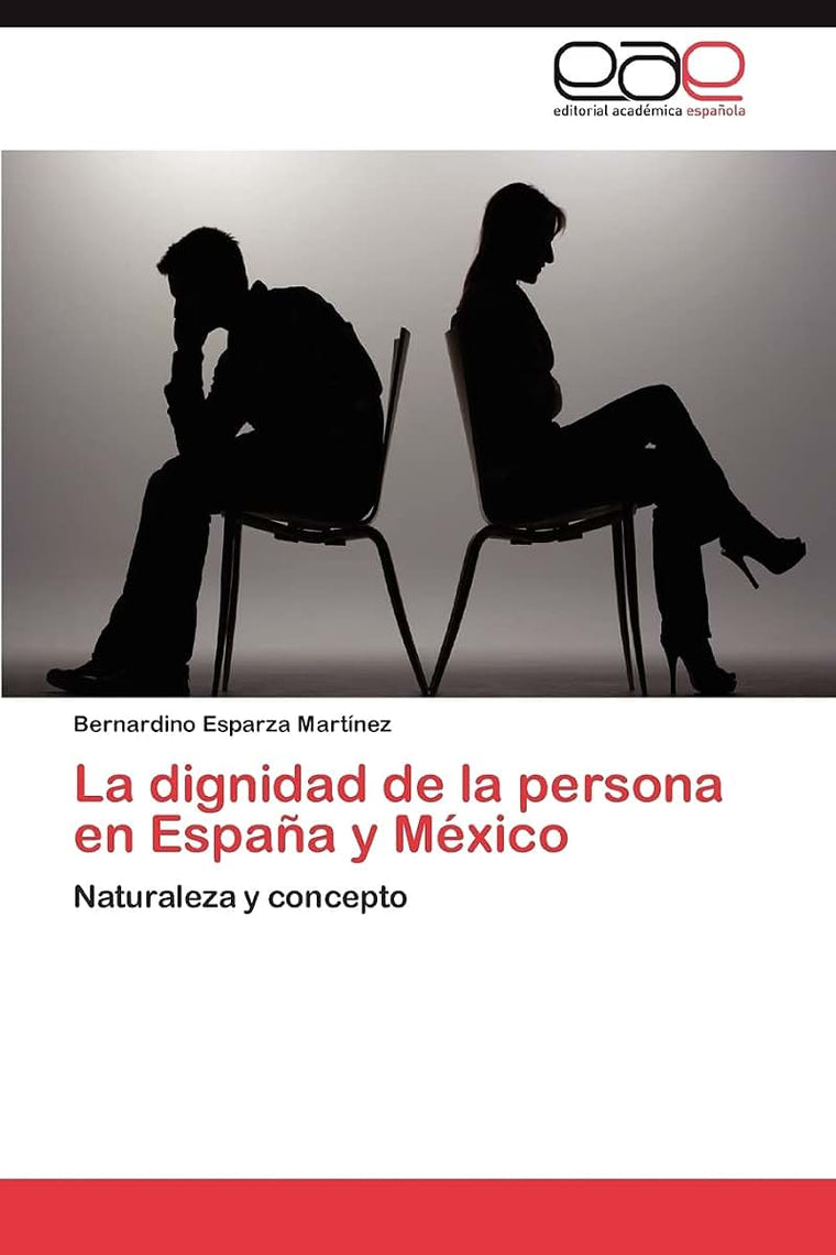 La dignidad de la persona en Espaa y México: Naturaleza y concepto (Spanish Edition)