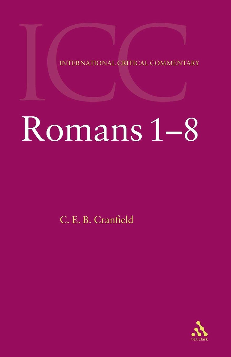 The Epistle to the Romans 1-8 (Vol. 1) (International Critic