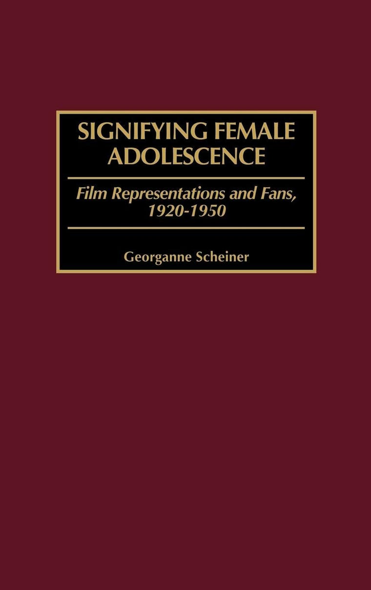 Signifying Female Adolescence: Film Representations and Fans, 1920-1950