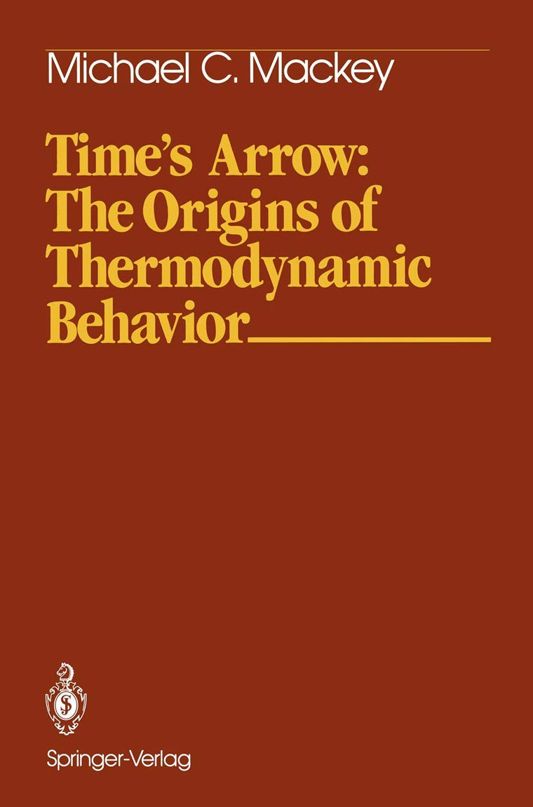 Times Arrow: The Origins of Thermodynamic Behavior (Springer Study Edition)