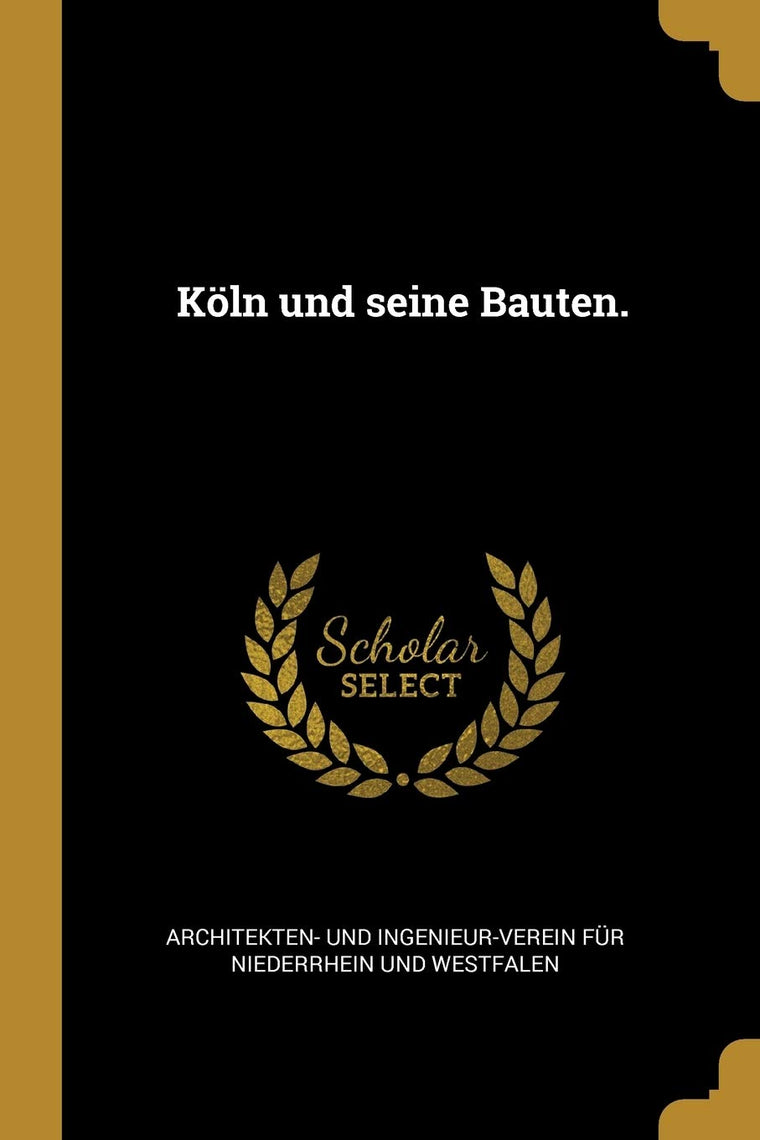 Kln und seine Bauten. (German Edition)