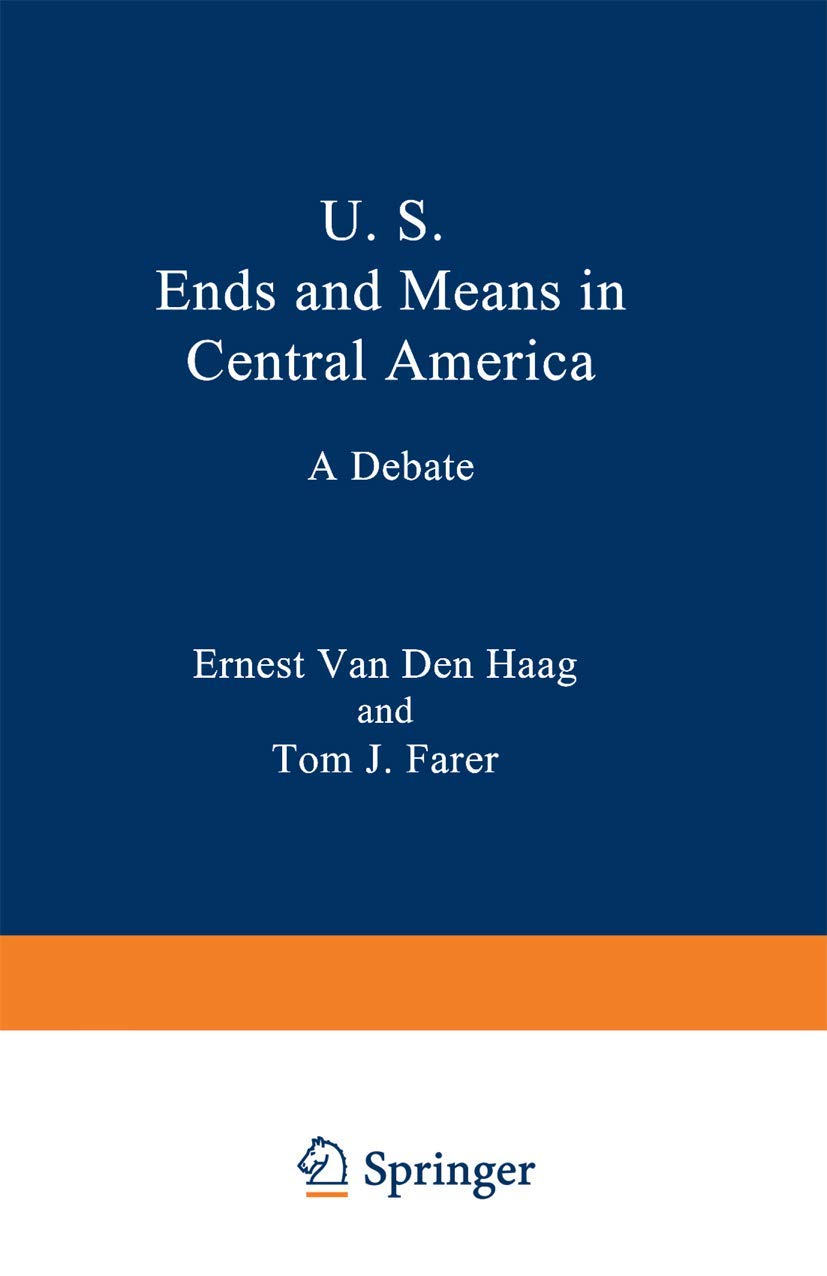 U. S. Ends and Means in Central America: A Debate