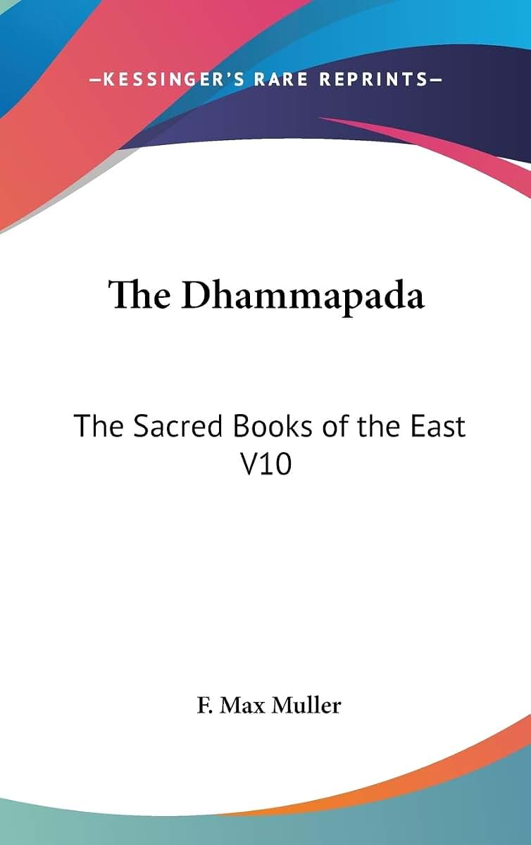 The Dhammapada: The Sacred Books of the East V10