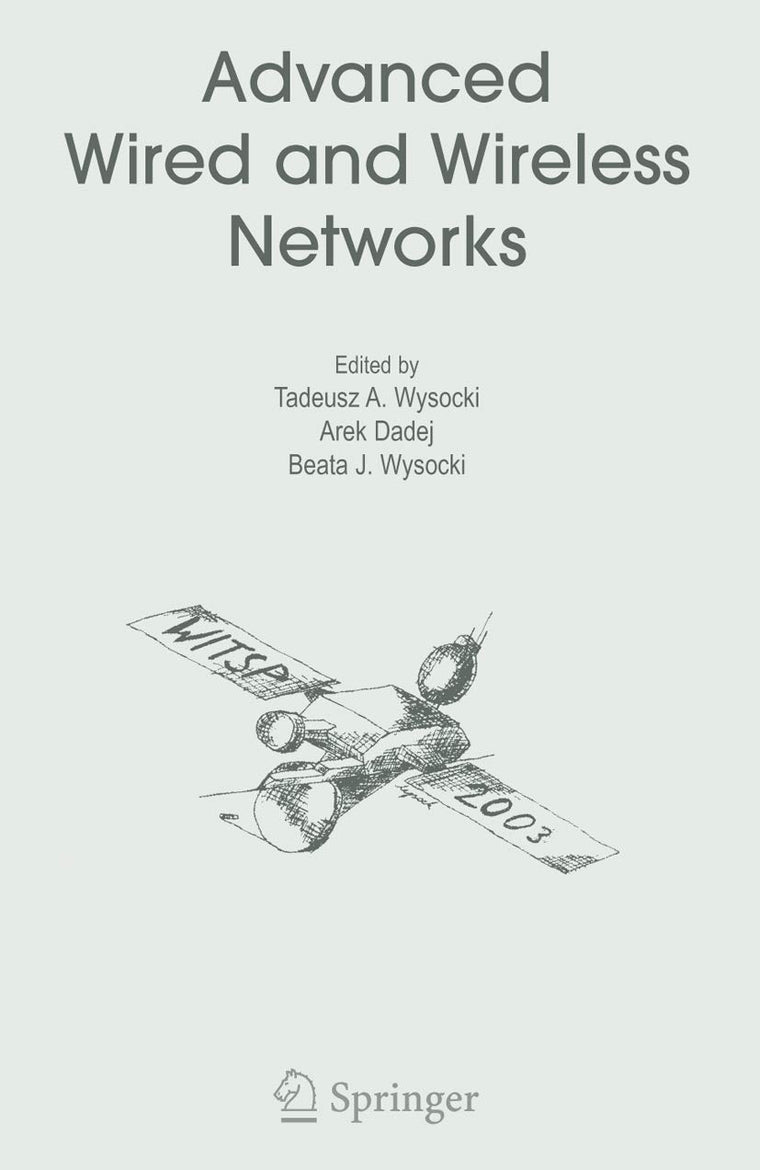 Advanced Wired and Wireless Networks (Multimedia Systems and Applications, 26)