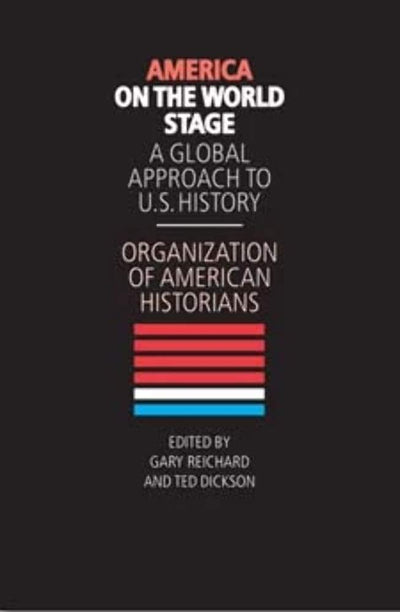 America on the World Stage: A Global Approach to U.S. History
