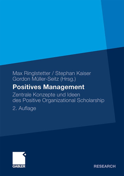 Positives Management: Zentrale Konzepte und Ideen des Positive Organizational Scholarship (German Edition)