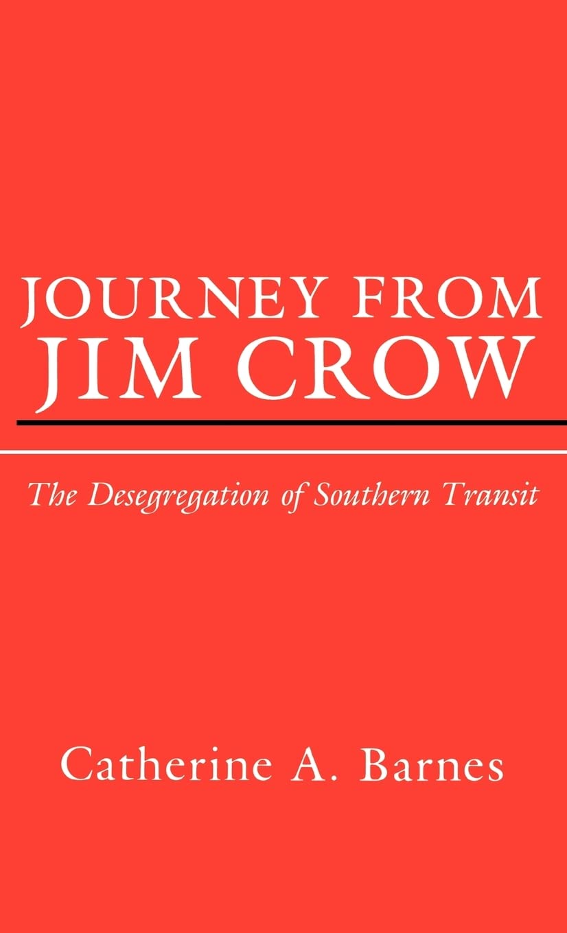 Journey from Jim Crow: The Desegregation of Southern Transit (Contemporary American History Series)