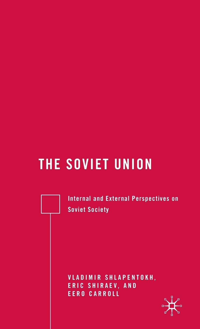The Soviet Union: Internal and External Perspectives on Soviet Society