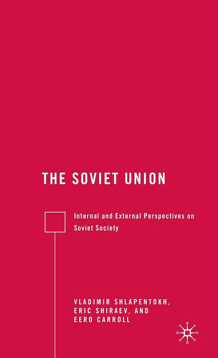 The Soviet Union: Internal and External Perspectives on Soviet Society