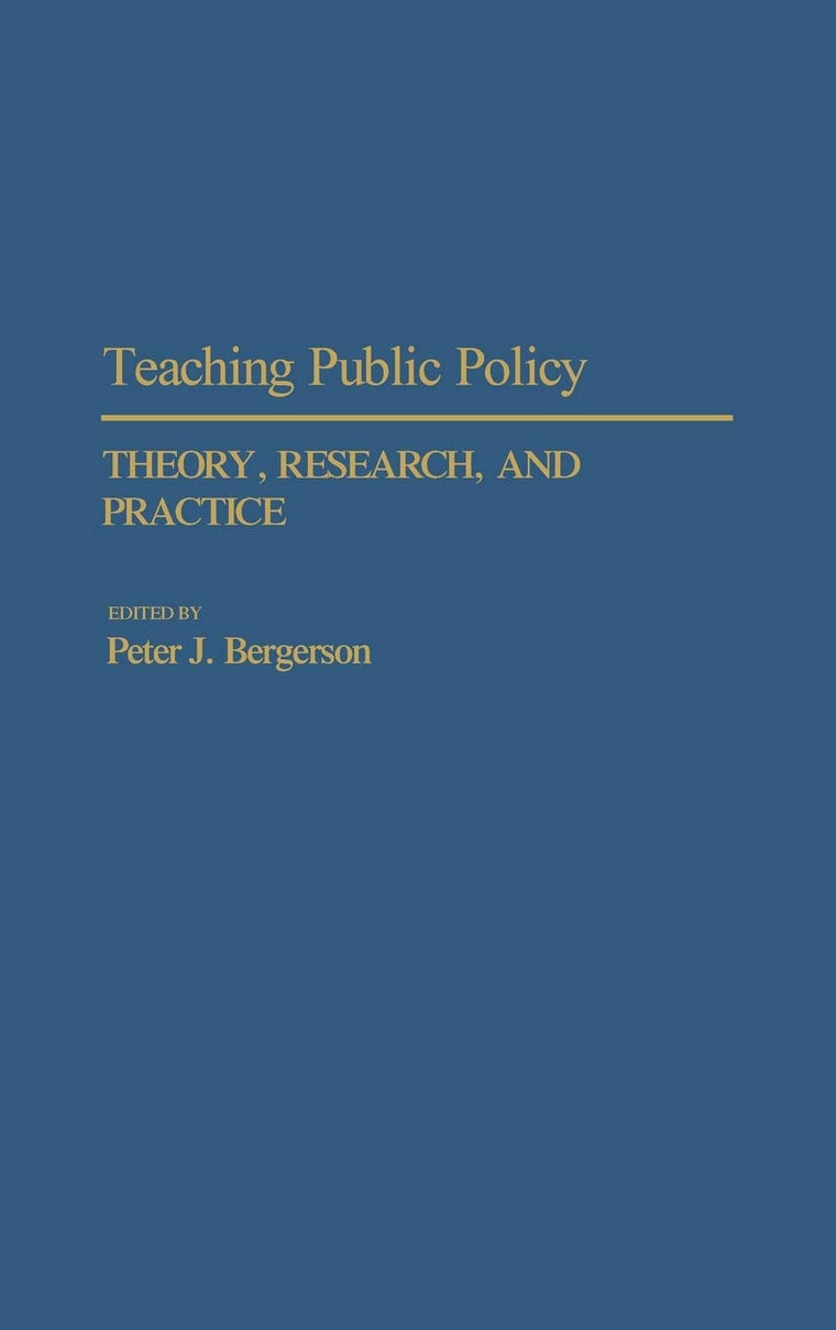 Teaching Public Policy: Theory, Research, and Practice (Contributions in Political Science)