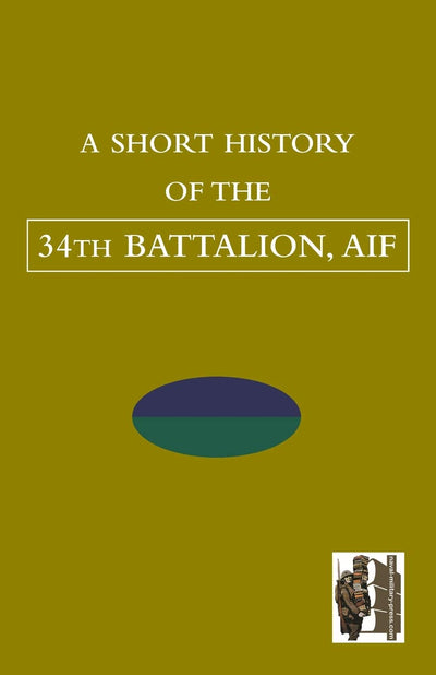 A Short History of the 34th Battalion, AIF