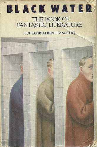 Black Water: The Book of Fantastic Literature by Manguel, Al