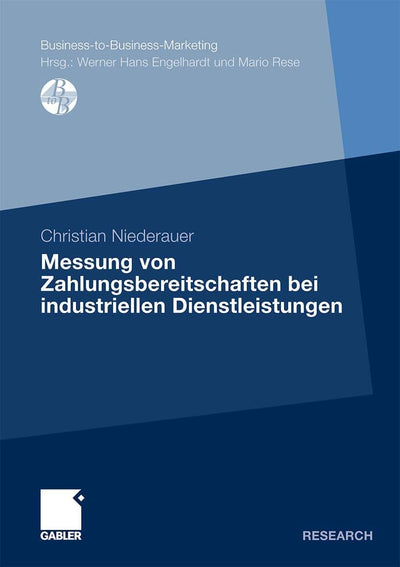 Messung von Zahlungsbereitschaften bei industriellen Dienstleistungen (Business-to-Business-Marketing) (German Edition)