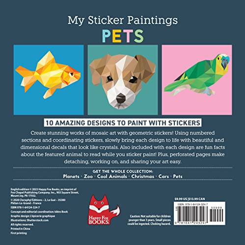 My Sticker Paintings: Pets: 10 Magnificent Paintings (Happy Fox Books) For Kids Ages 6-10 - Dogs, Cats, Birds, Fish, Bunny, and More, with Up to 80 Removable, Reusable Stickers per Design