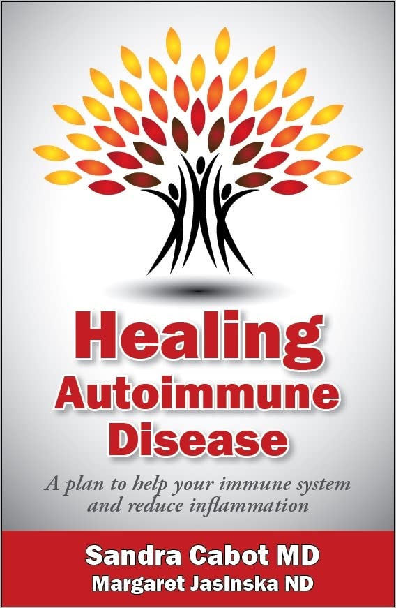 Healing Autoimmune Disease: A Plan to Help Your Immune System and Reduce Inflammation