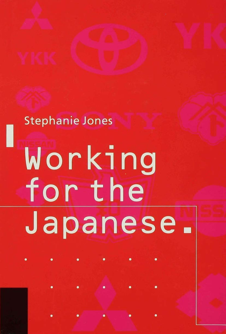 Working for the Japanese: Myths and Realities: British Perceptions