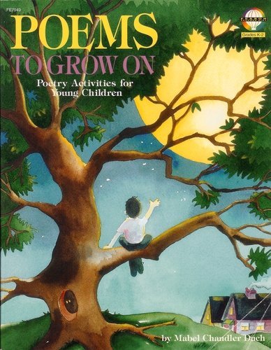 Poems to Grow On: Poetry Activities for Young Children (Grades K-2)