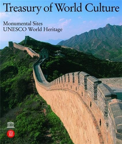 Monumental Sites: Treasury of World Culture Series UNESCO World Heritage