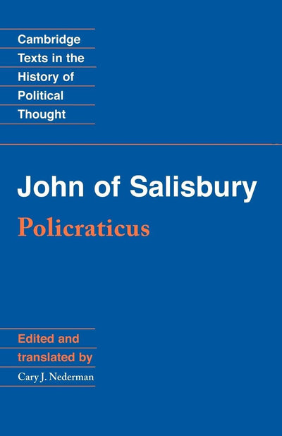 John of Salisbury: Policraticus (Cambridge Texts in the History of Political Thought)