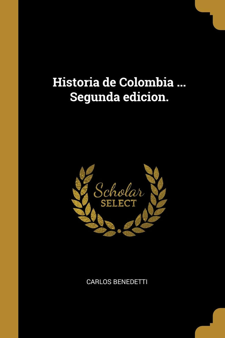 Historia de Colombia ... Segunda edicion. (Spanish Edition)