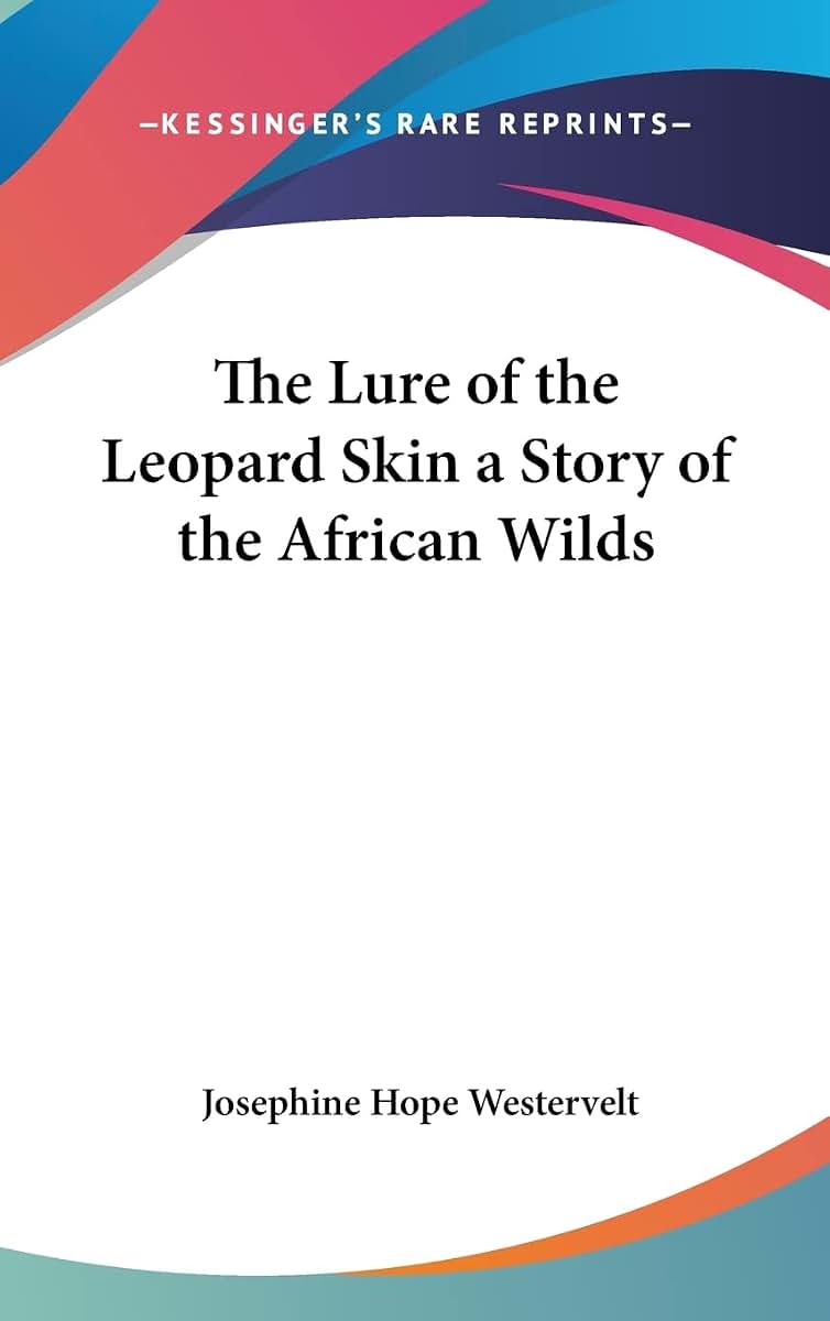 The Lure of the Leopard Skin a Story of the African Wilds
