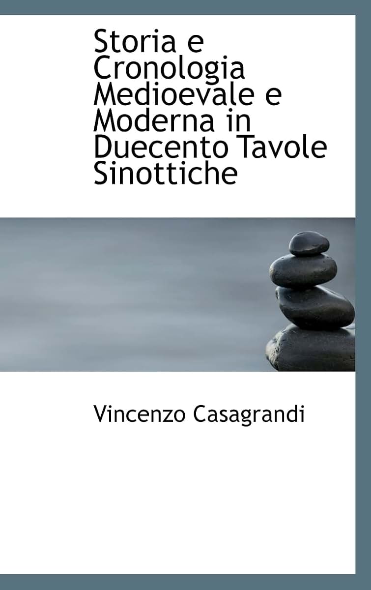 Storia e Cronologia Medioevale e Moderna in Duecento Tavole Sinottiche (Italian Edition)