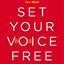 Set Your Voice Free: How to Get the Singing or Speaking Voice You Want