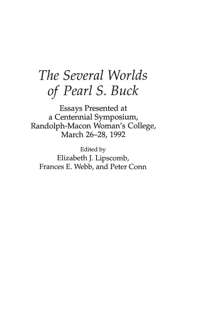 The Several Worlds of Pearl S. Buck: Essays Presented at a Centennial Symposium, Randolph-Macon Woman's College, 26-28 March 1992 (Contributions in Women's Studies)