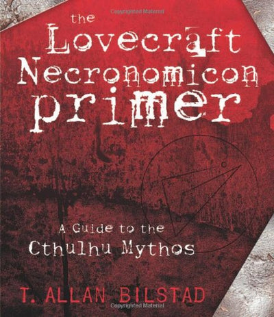 The Lovecraft Necronomicon Primer: A Guide to the Cthulhu Mythos