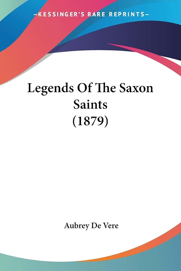 Legends Of The Saxon Saints (1879)