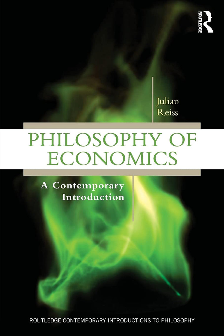 Philosophy of Economics (Routledge Contemporary Introductions to Philosophy)