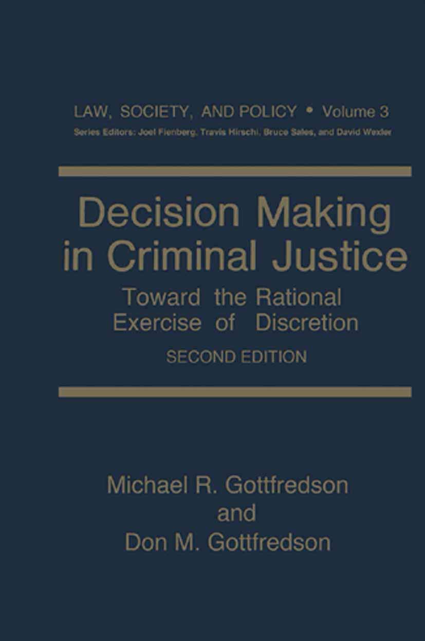 Decision Making in Criminal Justice: Toward the Rational Exercise of Discretion (Law, Society and Policy, 3)