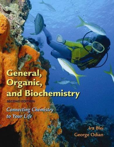 General, Organic, and Biochemistry: Connecting Chemistry to Your Life