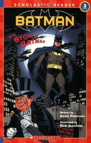 Scholastic Reader Level 3: Batman #8: The Story Of Batman