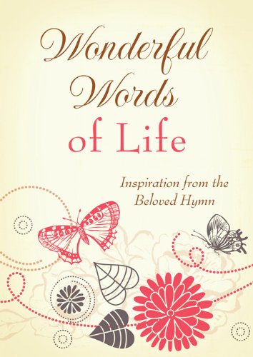 Wonderful Words of Life: Inspiration from the Beloved Hymn