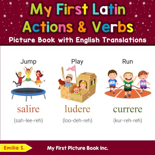 My First Latin Action & Verbs Picture Book with English Translations (Teach & Learn Basic Latin words for Children)