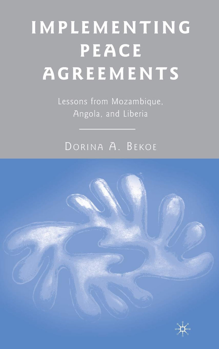 Implementing Peace Agreements: Lessons from Mozambique, Angola, and Liberia