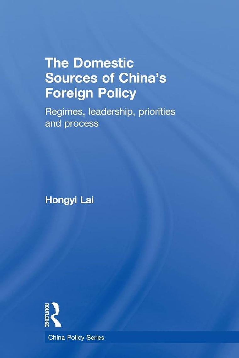 The Domestic Sources of China's Foreign Policy (China Policy Series)