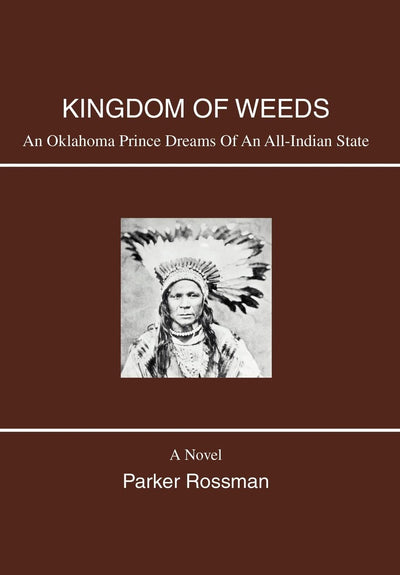 Kingdom of Weeds: An Oklahoma Prince Dreams of an All-Indian State