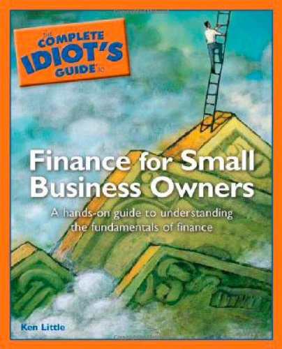 The Complete Idiot's Guide to Finance for Small Business