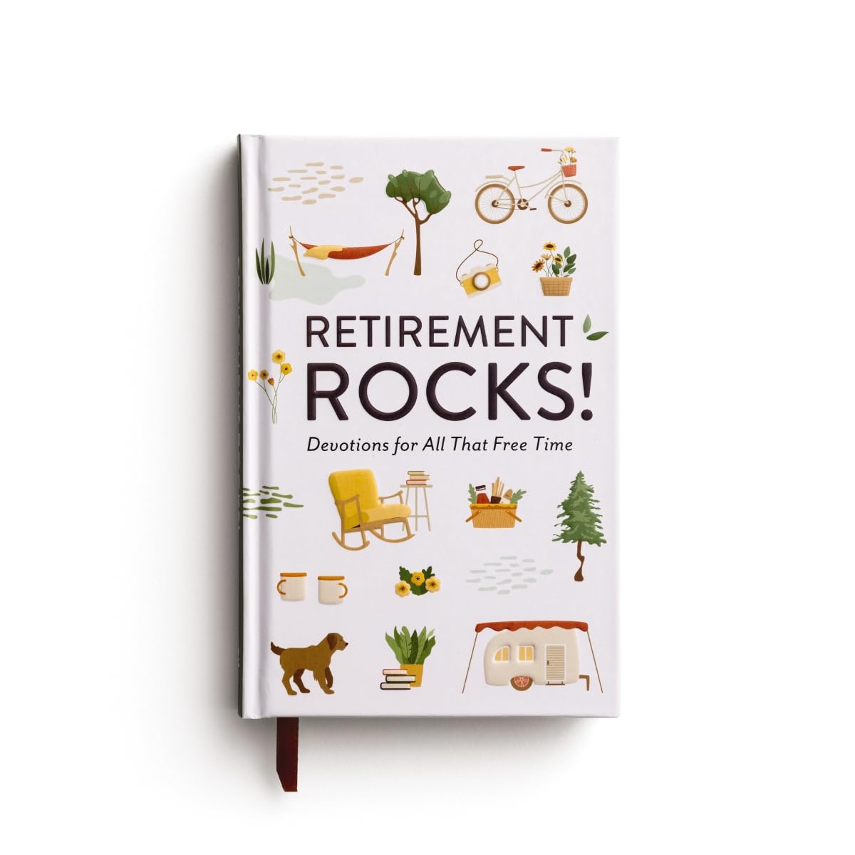 Retirement Rocks! 50 Devotions for All That New Free Time: A 50-Day Devotional to Encourage Your Dreams, Goals, and Relationships During Life?s Next Adventure - Perfect Christian Gift for Retirees