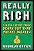 Really Rich: The Ten Future-Proof Behaviors that Create Wealth