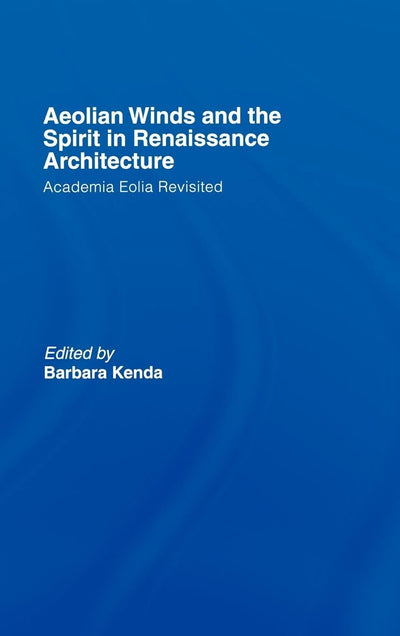 Aeolian Winds and the Spirit in Renaissance Architecture: Academia Eolia Revisited