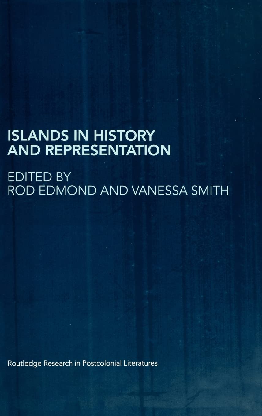 Islands in History and Representation (Routledge Research in Postcolonial Literatures)