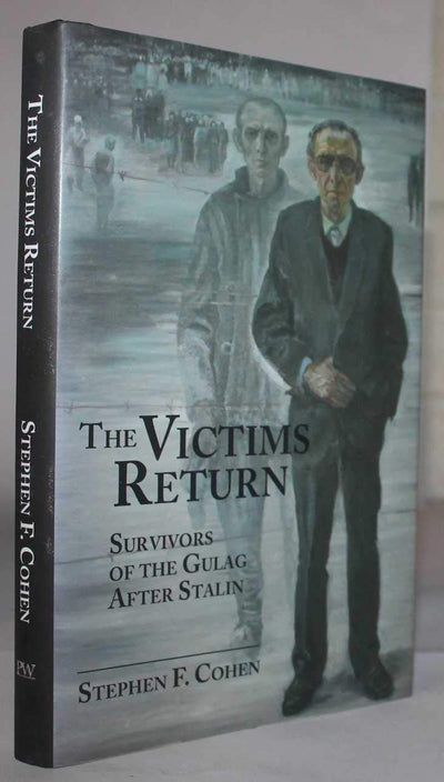 The Victims Return: Survivors of the Gulag After Stalin
