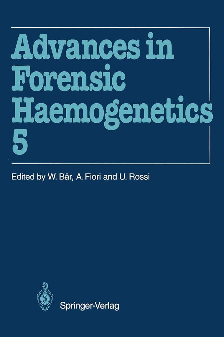 Advances in Forensic Haemogenetics: 15th Congress of the International Society for Forensic Haemogenetics (Internationale Gesellschaft fr forensische ... 1993 (Advances in Forensic Haemogenetics, 5)