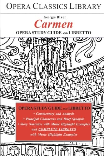Bizet's CARMEN: Opera Study Guide with Libretto