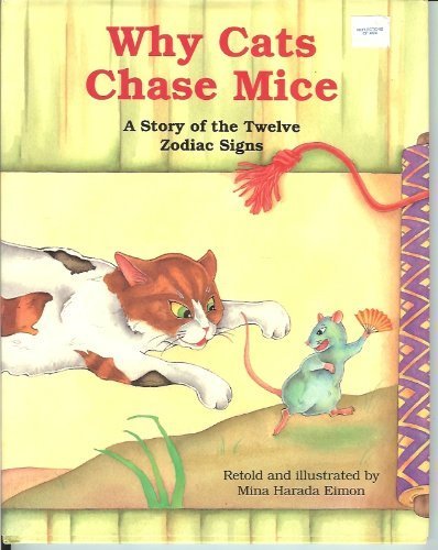 Why Cats Chase Mice: A Story of the Twelve Zodiac Signs (Japanese Fairy Tale Series)