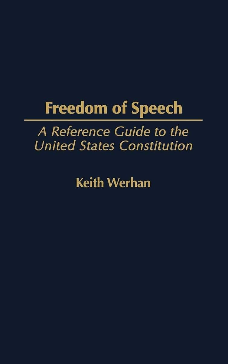 Freedom of Speech: A Reference Guide to the United States Constitution (Reference Guides to the United States Constitution)