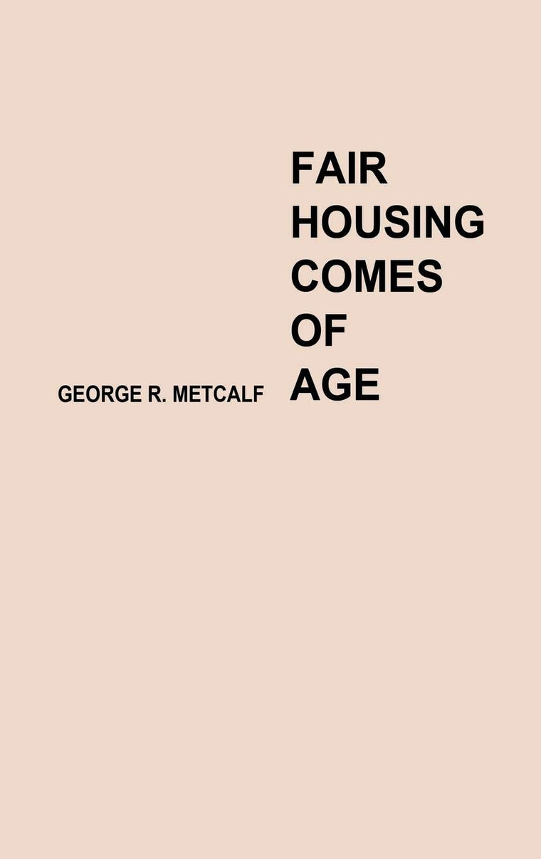 Fair Housing Comes of Age: (Contributions in Political Science)